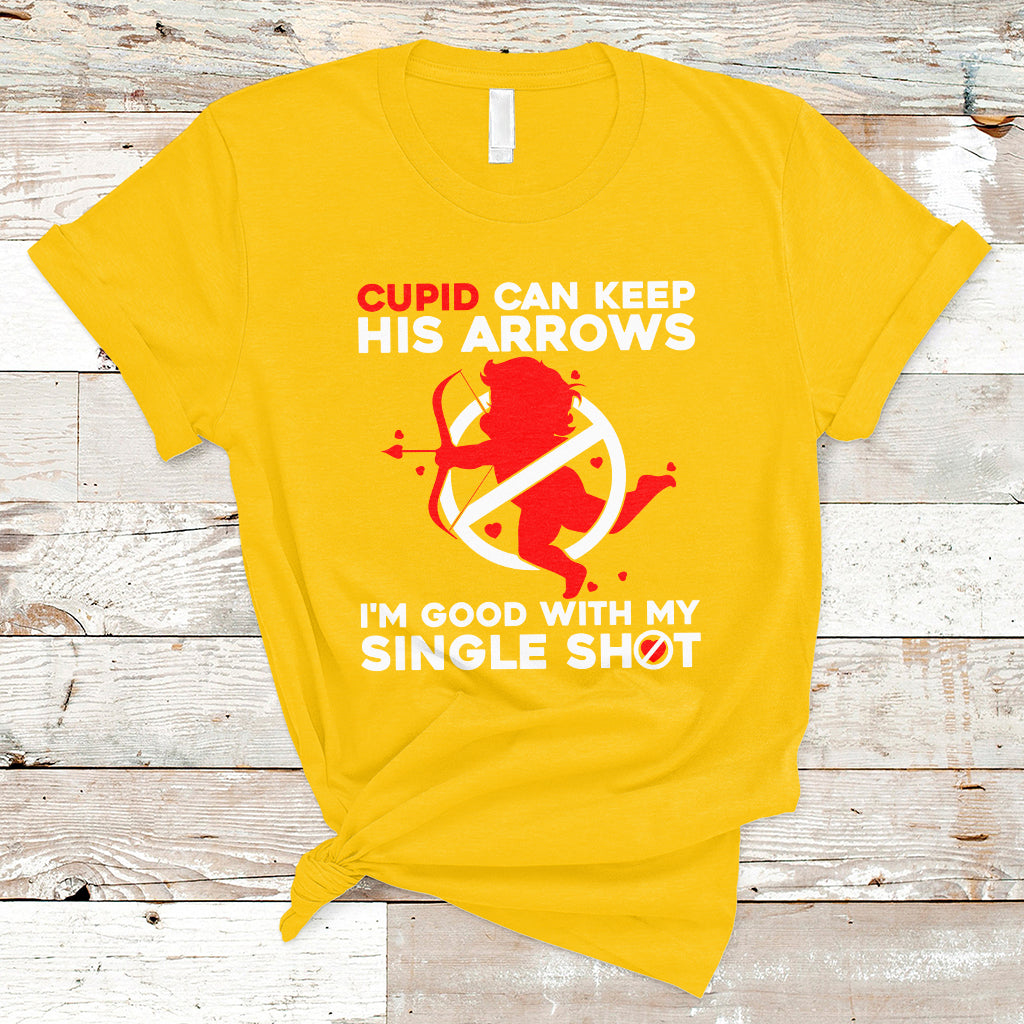 Cupid Can Keep His Arrows I'm Good With My Single Shot T-Shirt - Wonder Print Shop