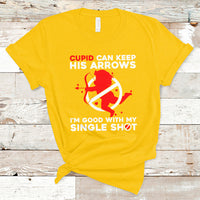 Cupid Can Keep His Arrows I'm Good With My Single Shot T-Shirt - Wonder Print Shop