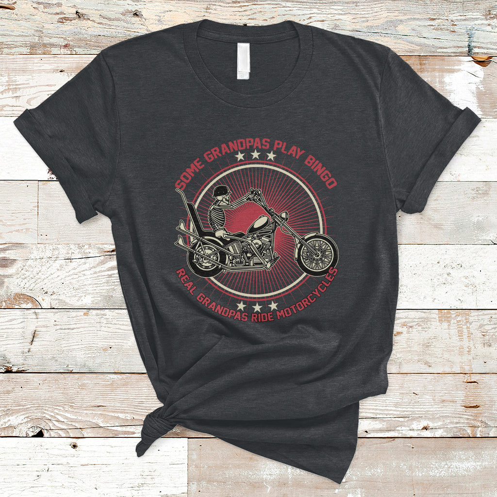 Some Grandpas Play Bingo Real Grandpas Ride Motorcycles Grumpy Old Man Biker T-Shirt - Wonder Print Shop