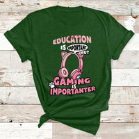Education Is Important But Gaming Is Importanter Gamer T Shirt - Wonder Print Shop