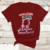 Education Is Important But Gaming Is Importanter Gamer T Shirt - Wonder Print Shop