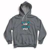 Charcoal pullover groovy hoodie with front graphic "Hit 'Em Low, Hit 'Em High"