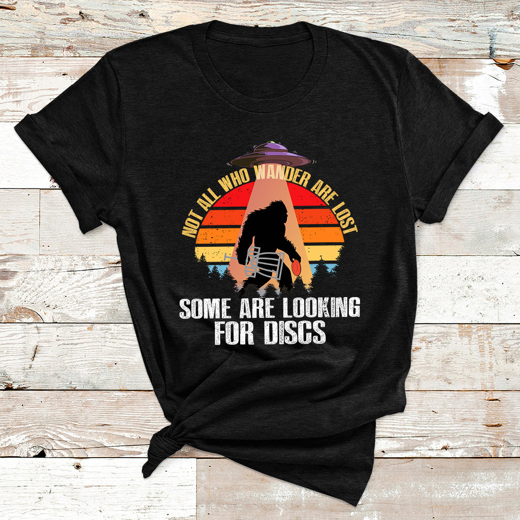 Not All Who Wander Are Lost Disc Golf UFO Bigfoot T Shirt - Wonder Print Shop
