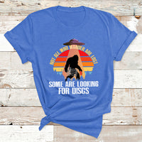 Not All Who Wander Are Lost Disc Golf UFO Bigfoot T Shirt - Wonder Print Shop