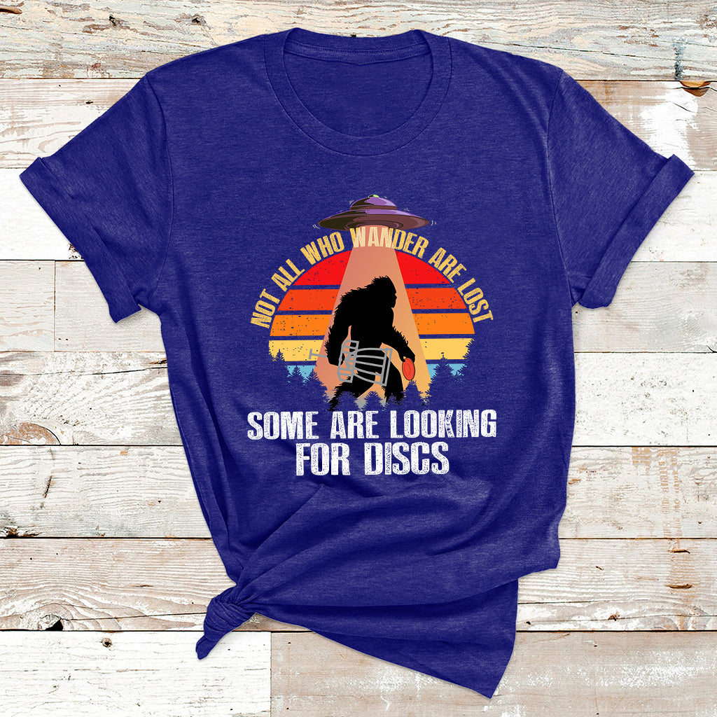 Not All Who Wander Are Lost Disc Golf UFO Bigfoot T Shirt - Wonder Print Shop