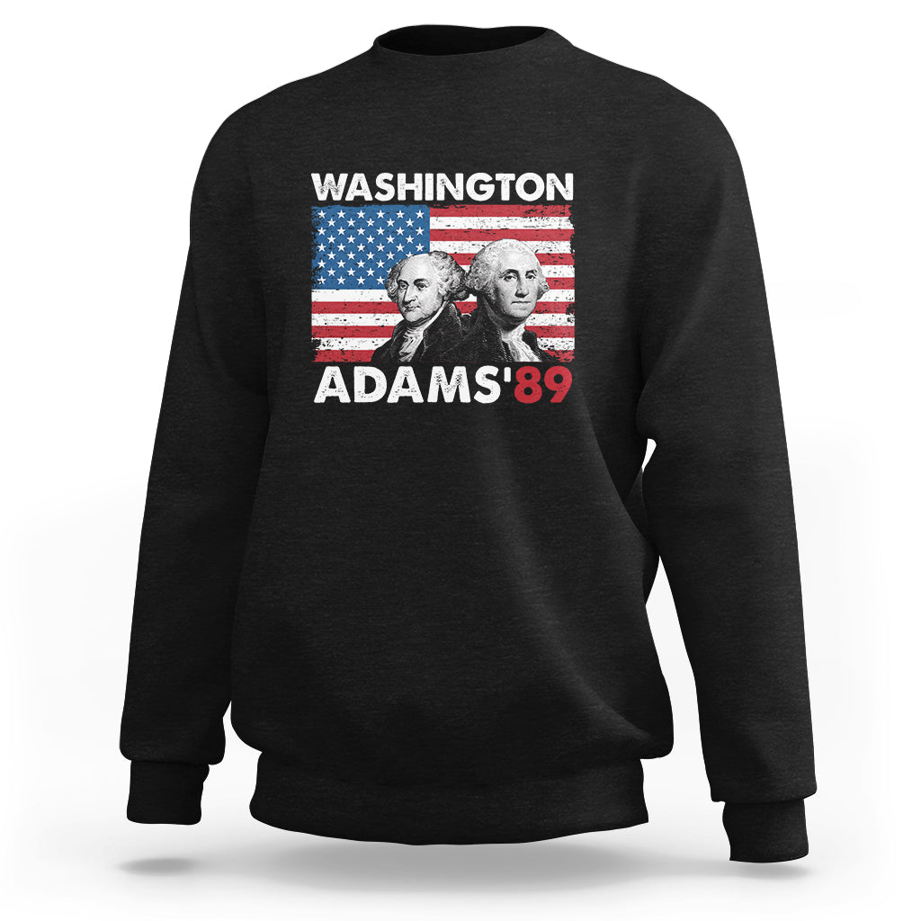 Washington Adams 1789 American Patriots Presidents Day US History US Pride Political Sweatshirt - Wonder Print Shop