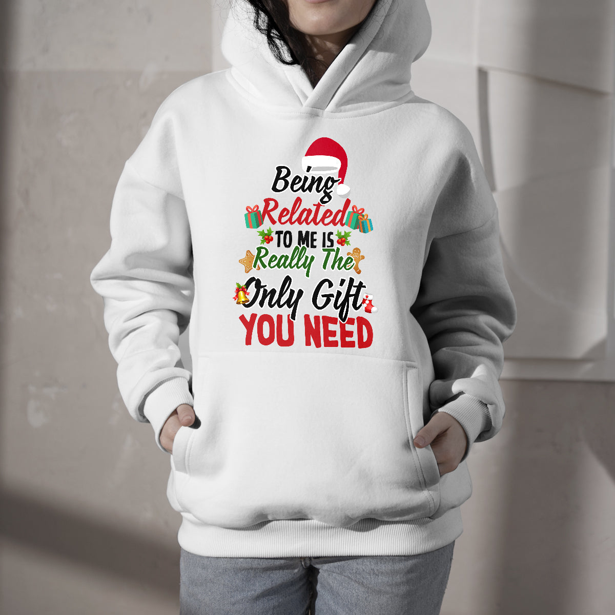 Being Related to Me is Really the Only Gift You Need, Christmas Gift Hoodie - Wonder Print Shop