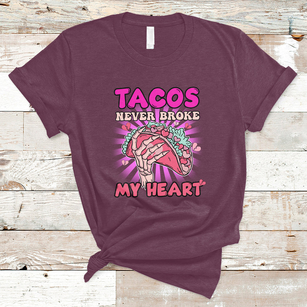 Tacos Never Broke My Heart Tacos Lover Funny Anti Valentine T-Shirt - Wonder Print Shop