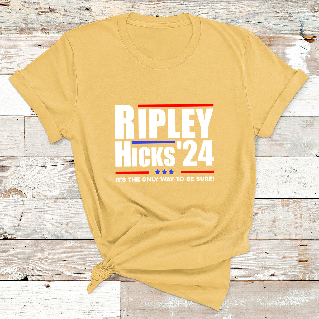 Ripley Hicks 2024 It's The Only Way To Be Sure Political T Shirt - Wonder Print Shop
