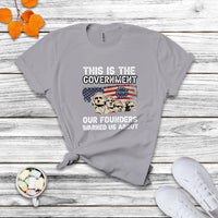 This Is The Government Our Founders Warned Us About Patriots Founding Fathers American Flag US Pride Political T Shirt - Wonder Print Shop
