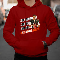 Better Send Those Refunds Funny Sarcastic Joe Saying Hoodie - Wonder Print Shop