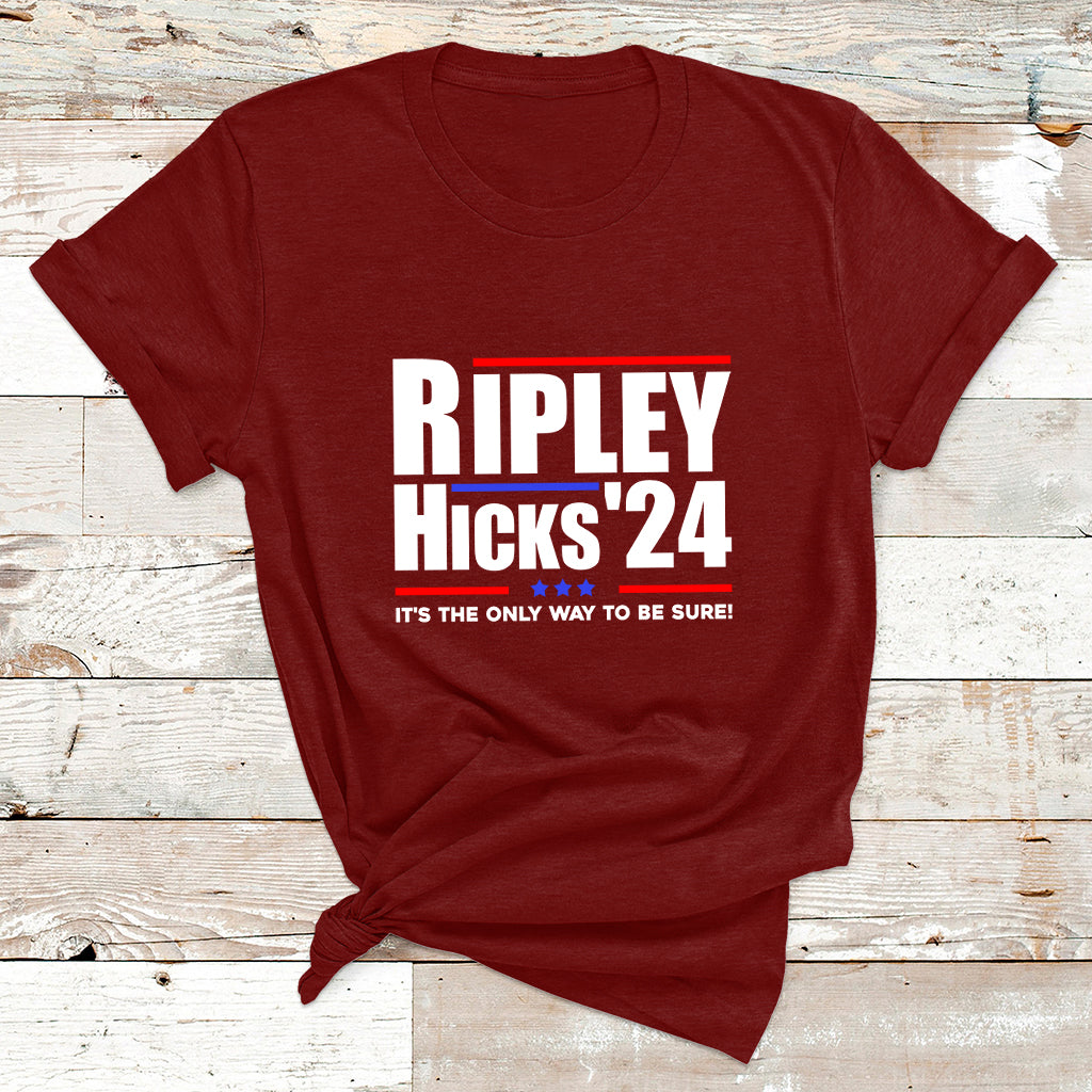 Ripley Hicks 2024 It's The Only Way To Be Sure Political T Shirt - Wonder Print Shop