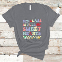 My Class Is Full Of SweetHearts Groovy Teacher's Valentine T-Shirt - Wonder Print Shop