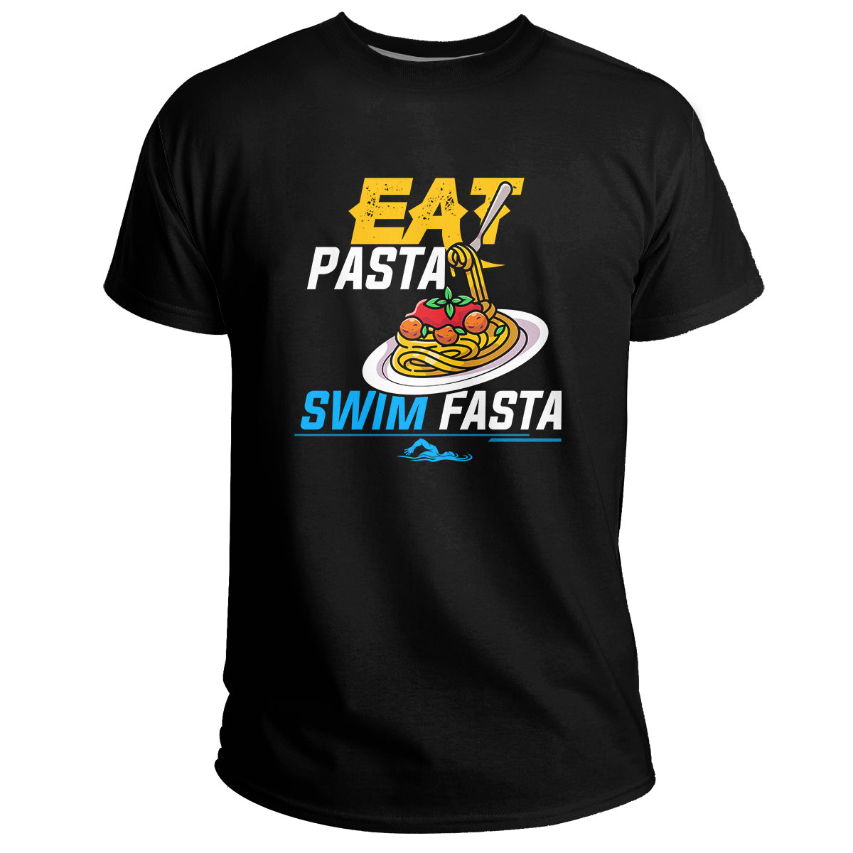 Eat Pasta Swim Fasta Funny Swimmer Positive, Swimming T Shirt - Wonder Print Shop