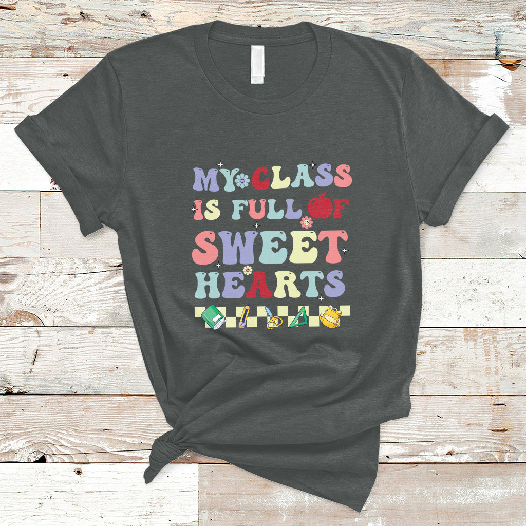 My Class Is Full Of SweetHearts Groovy Teacher's Valentine T-Shirt - Wonder Print Shop