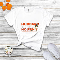 Hubbard To The House Hubbard Fan T Shirt - Wonder Print Shop