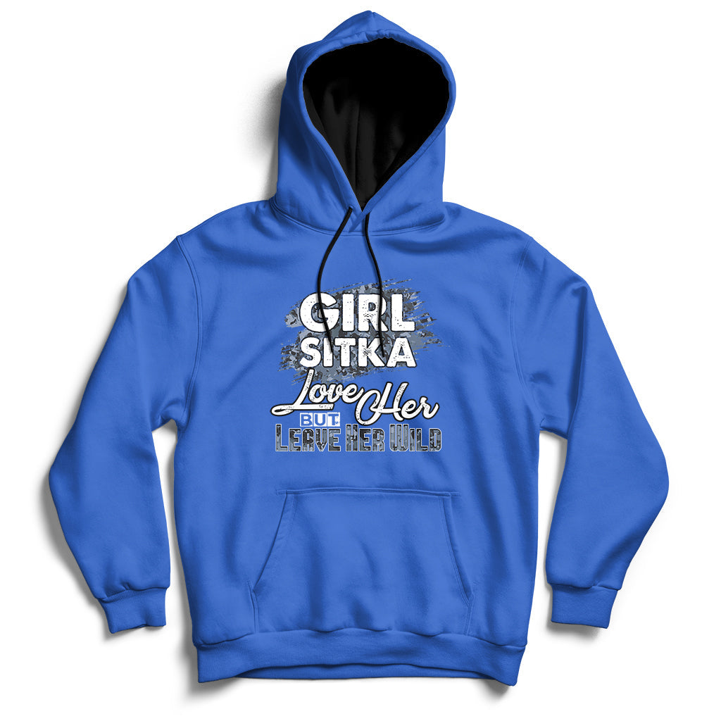 Girl Sitka Love Her But Leave Her Wild Hoodie - Wonder Print Shop