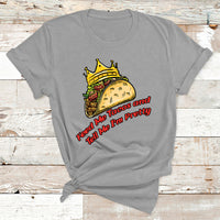 Feed Me Tacos And Tell Me I'm Pretty Mexican Food T Shirt - Wonder Print Shop