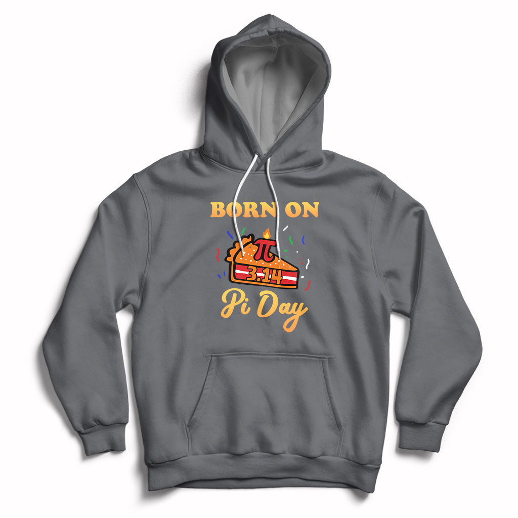 Born On Pi Day 3.14 March 14th Birthday Cute Pie Pi Symbol Hoodie - Wonder Print Shop