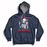 Skeleton No Valetine No Problem Funny Anti Valentines Day Hoodie - Wonder Print Shop