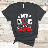 My Dog Is My Valentine Dog Lover Pet Puddy Day Pet Parents T-Shirt - Wonder Print Shop