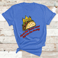 Feed Me Tacos And Tell Me I'm Pretty Mexican Food T Shirt - Wonder Print Shop