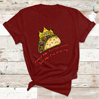 Feed Me Tacos And Tell Me I'm Pretty Mexican Food T Shirt - Wonder Print Shop