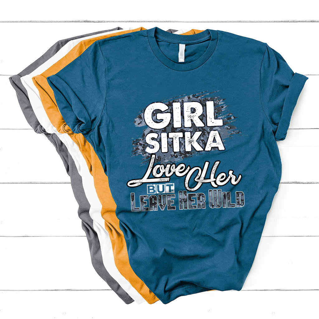 Girl Sitka Love Her But Leave Her Wild T Shirt - Wonder Print Shop