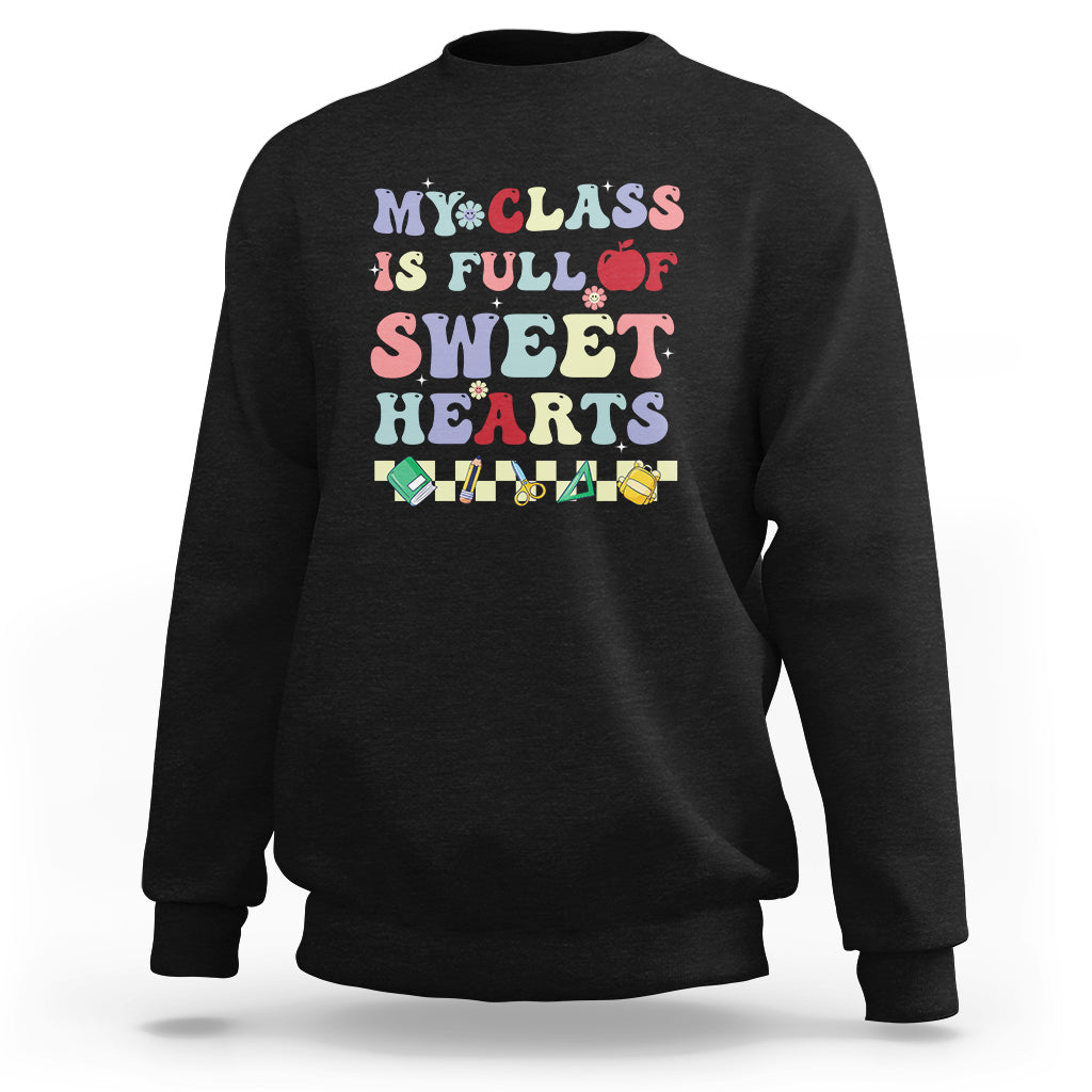 My Class Is Full Of SweetHearts Groovy Teacher's Valentine Sweatshirt - Wonder Print Shop