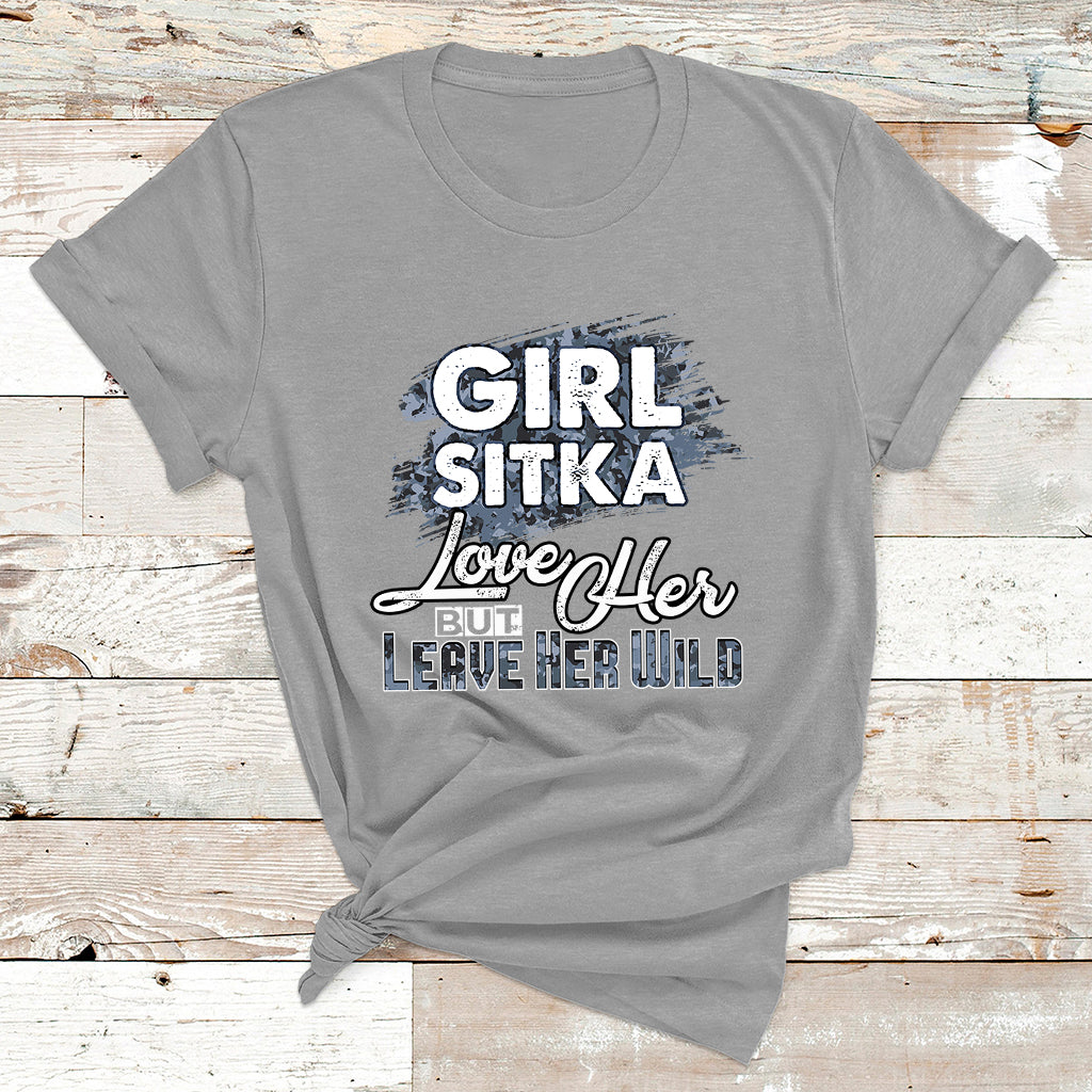 Girl Sitka Love Her But Leave Her Wild T Shirt - Wonder Print Shop