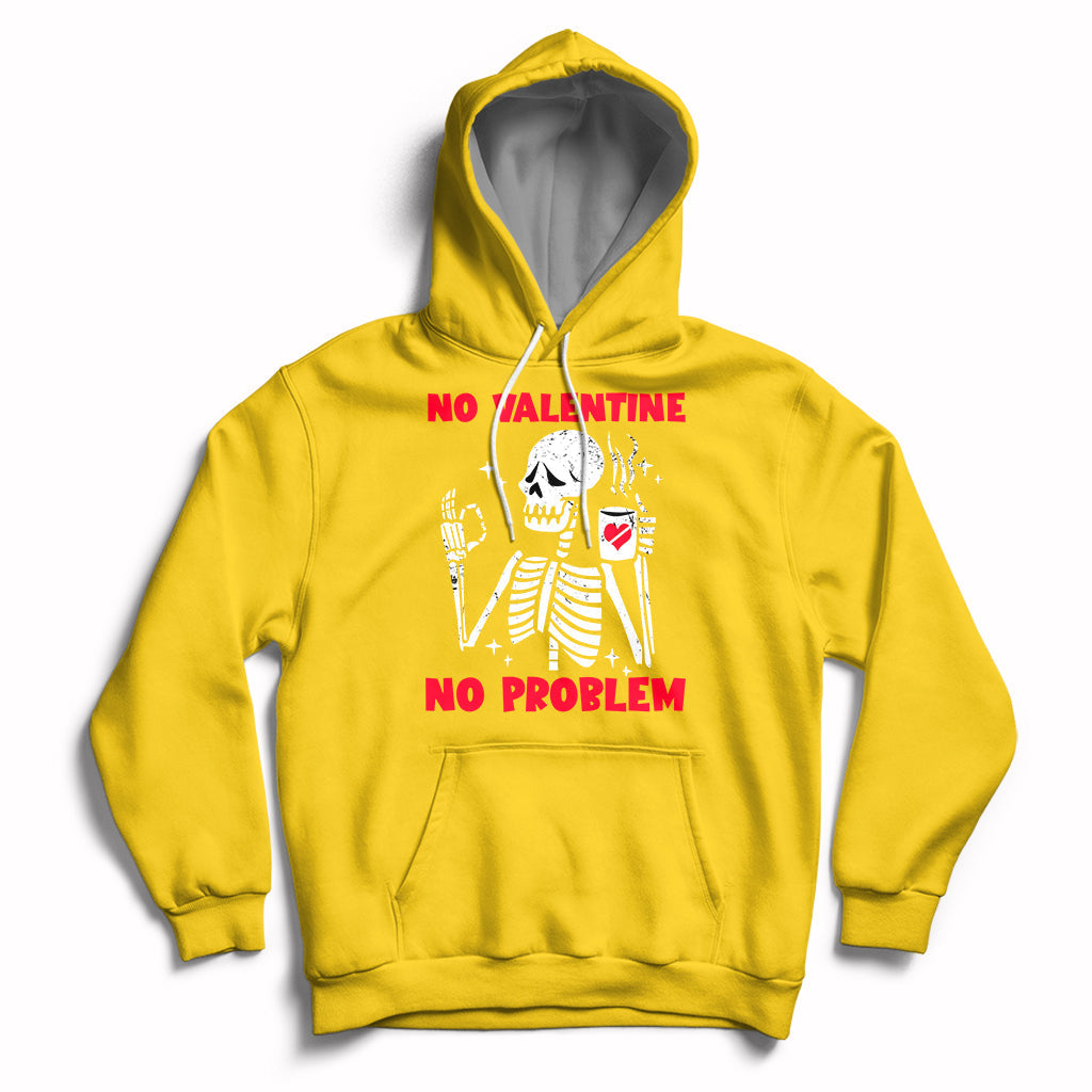 Skeleton No Valetine No Problem Funny Anti Valentines Day Hoodie - Wonder Print Shop