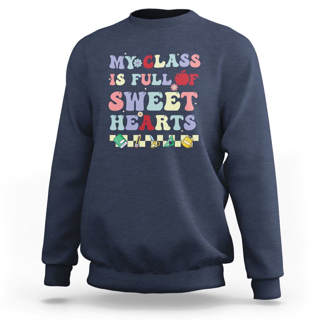 My Class Is Full Of SweetHearts Groovy Teacher's Valentine Sweatshirt - Wonder Print Shop