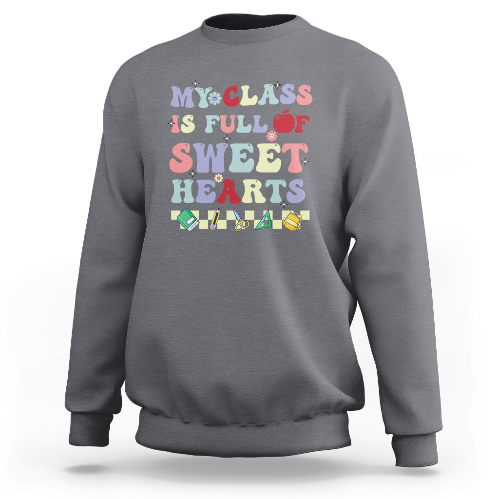 My Class Is Full Of SweetHearts Groovy Teacher's Valentine Sweatshirt - Wonder Print Shop