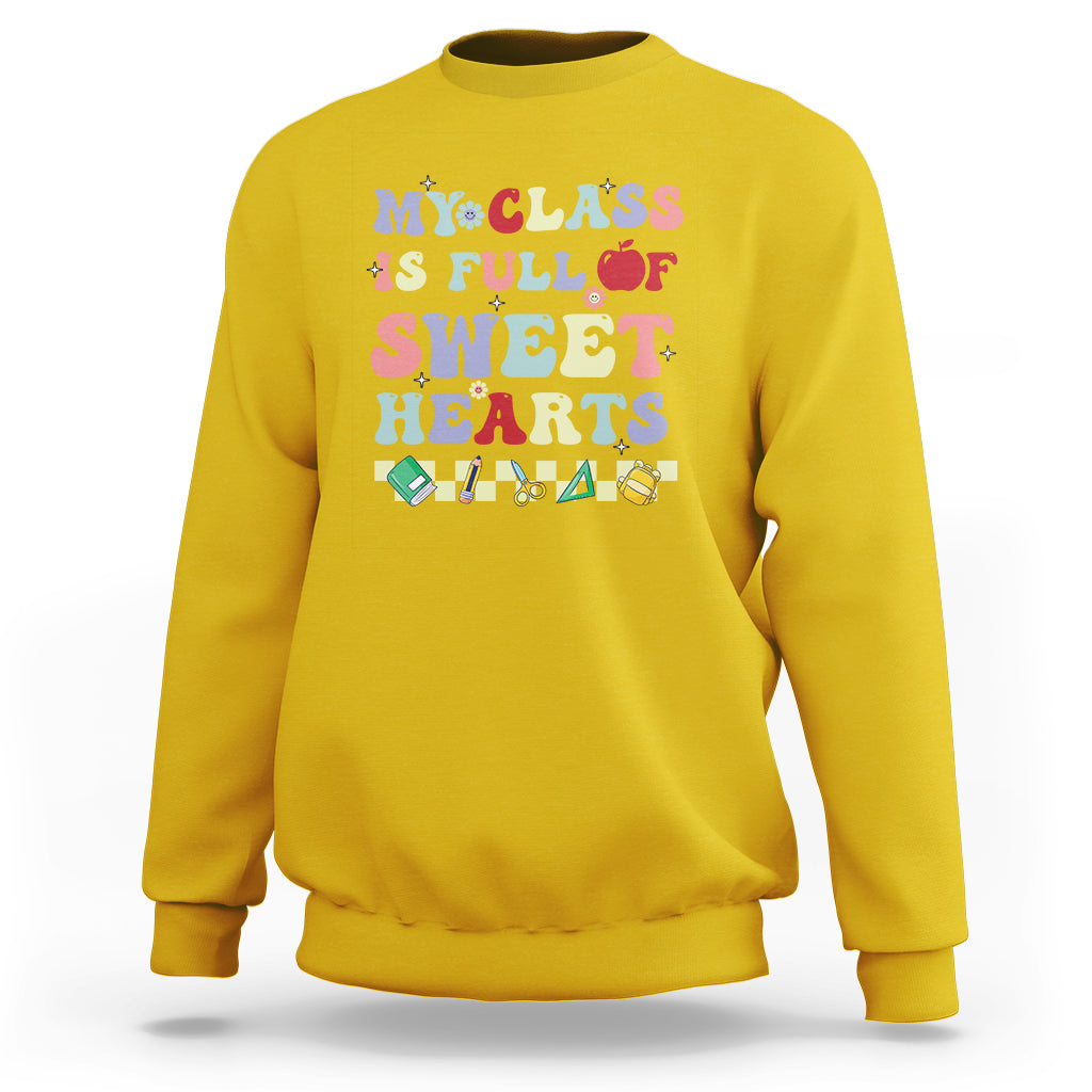 My Class Is Full Of SweetHearts Groovy Teacher's Valentine Sweatshirt - Wonder Print Shop