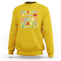 My Class Is Full Of SweetHearts Groovy Teacher's Valentine Sweatshirt - Wonder Print Shop