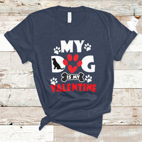 My Dog Is My Valentine Dog Lover Pet Puddy Day Pet Parents T-Shirt - Wonder Print Shop