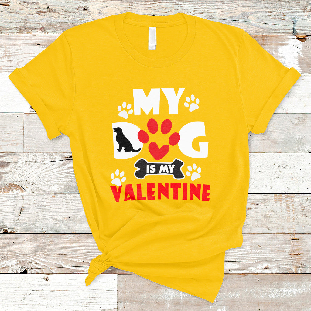 My Dog Is My Valentine Dog Lover Pet Puddy Day Pet Parents T-Shirt - Wonder Print Shop