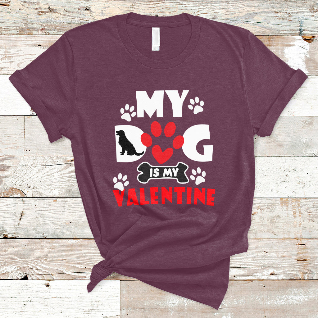 My Dog Is My Valentine Dog Lover Pet Puddy Day Pet Parents T-Shirt - Wonder Print Shop