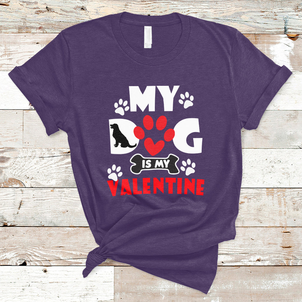 My Dog Is My Valentine Dog Lover Pet Puddy Day Pet Parents T-Shirt - Wonder Print Shop