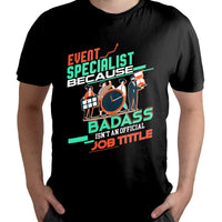 Event Specialist Because Badass Isn't An Official Job Tittle, Event Specialist T Shirt - Wonder Print Shop