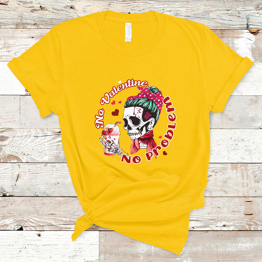 Messy Bun Skeleton No Valetine No Problem Anti Valentines T-Shirt - Wonder Print Shop