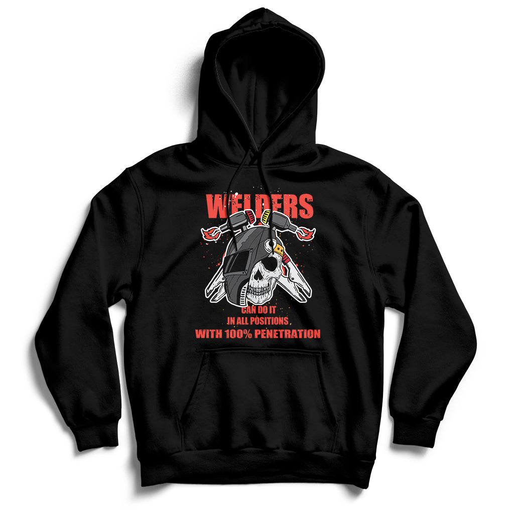 Welders Can Do It In All Positions With 10025 Penetration Hoodie - Wonder Print Shop