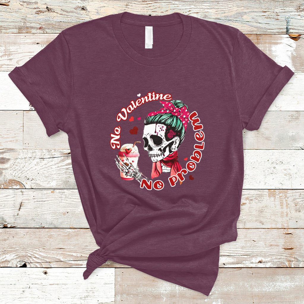 Messy Bun Skeleton No Valetine No Problem Anti Valentines T-Shirt - Wonder Print Shop