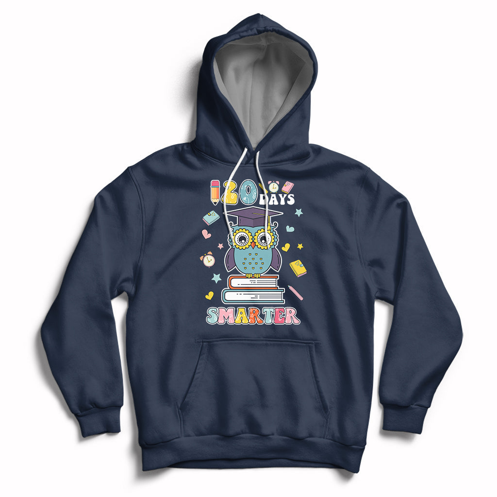 120 Days Smarter Happy 120 Days Of School Graduate Owl Students Hoodie - Wonder Print Shop