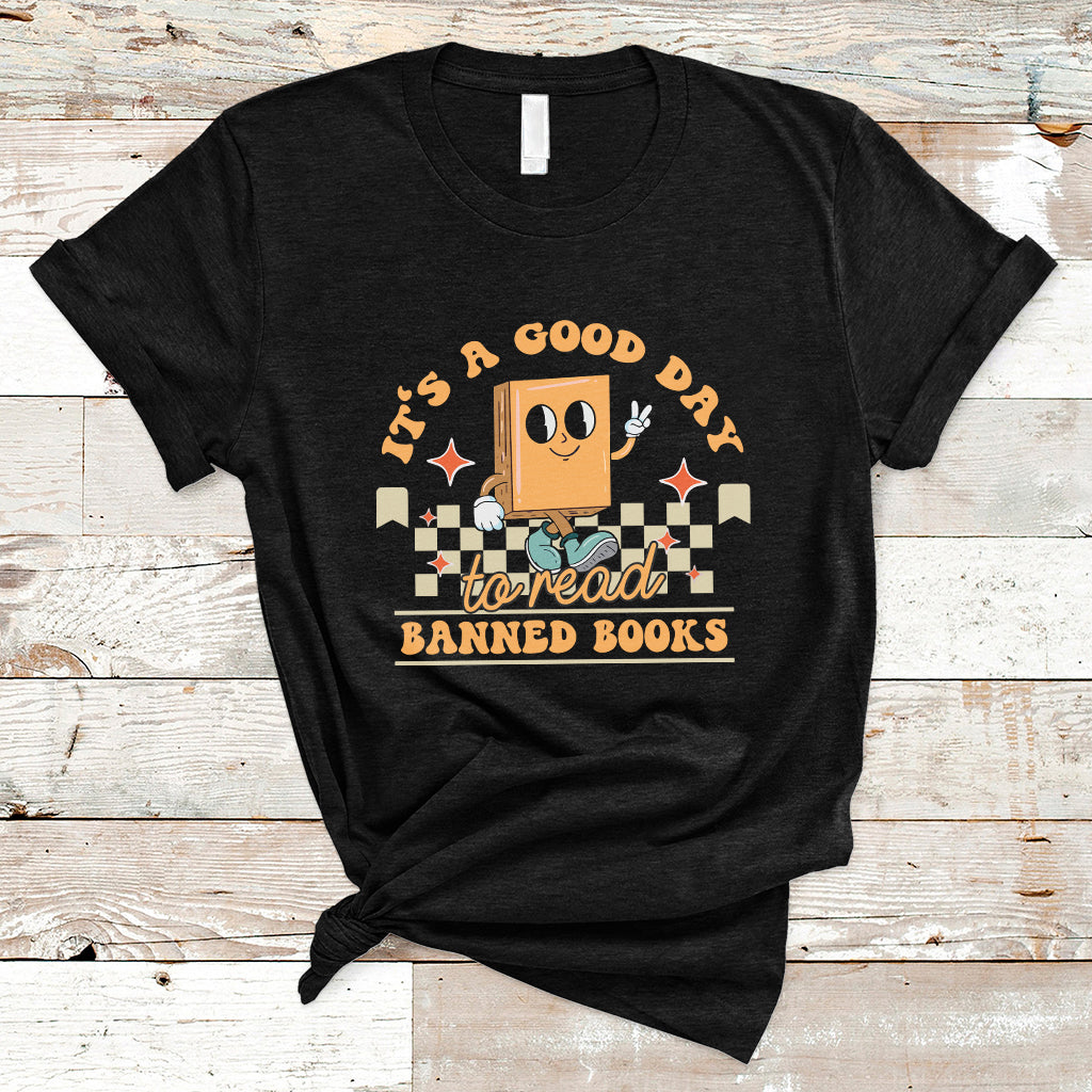 It's A Good Day To Read Banned Books Funny Books Lovers Ban The Fascist T Shirt - Wonder Print Shop