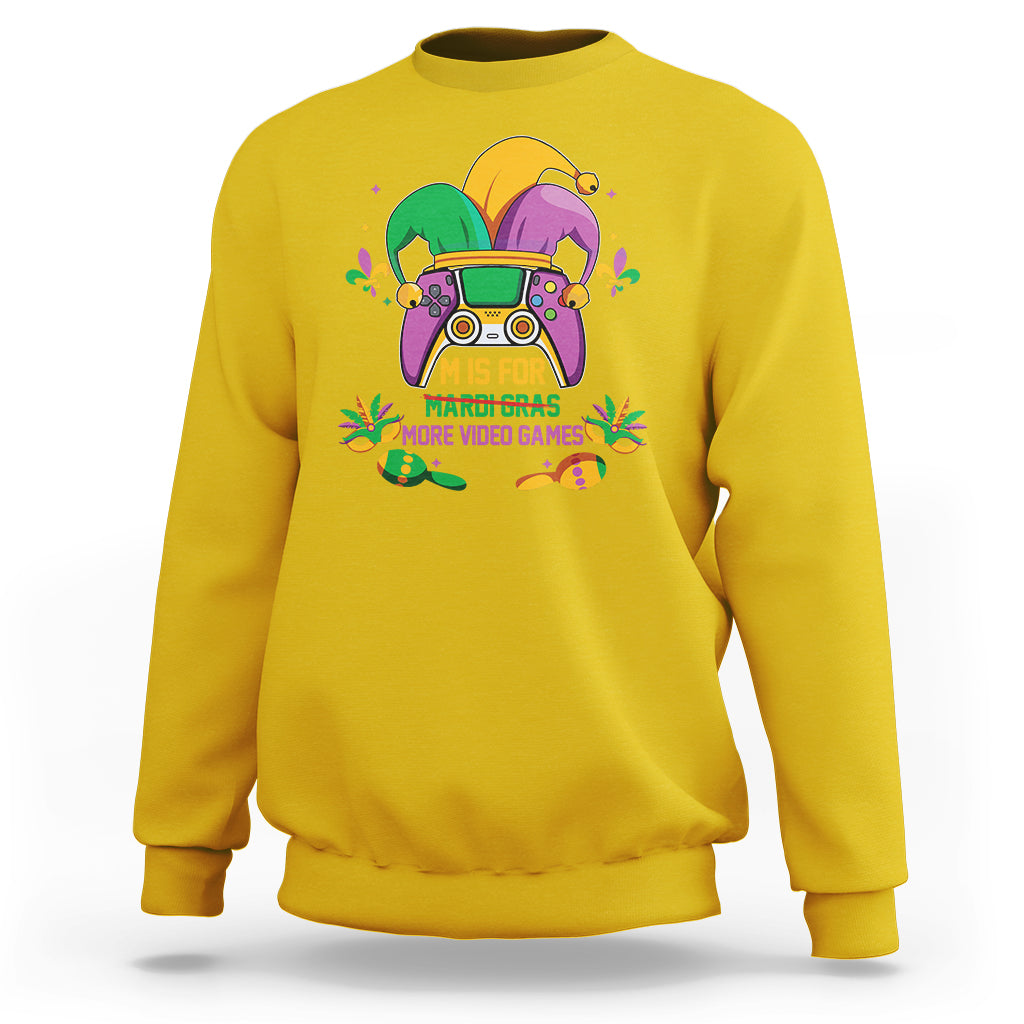 Mardi Gras Video Game Gamer Funny M Is For More Video Games Sweatshirt - Wonder Print Shop