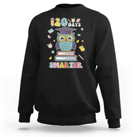 120 Days Smarter Happy 120 Days Of School Graduate Owl Students Sweatshirt - Wonder Print Shop