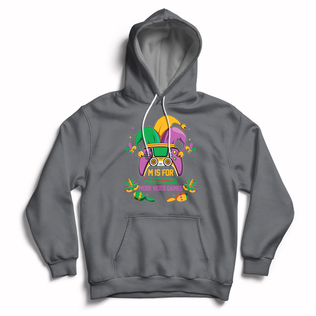 Mardi Gras Video Game Gamer Funny M Is For More Video Games Hoodie - Wonder Print Shop