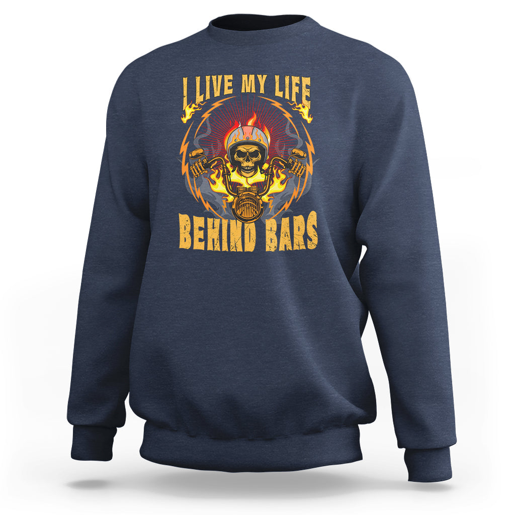 I Live My Life Behind Bars Skull Biker Motorcycle Dirt Biker Skeleton Sweatshirt - Wonder Print Shop