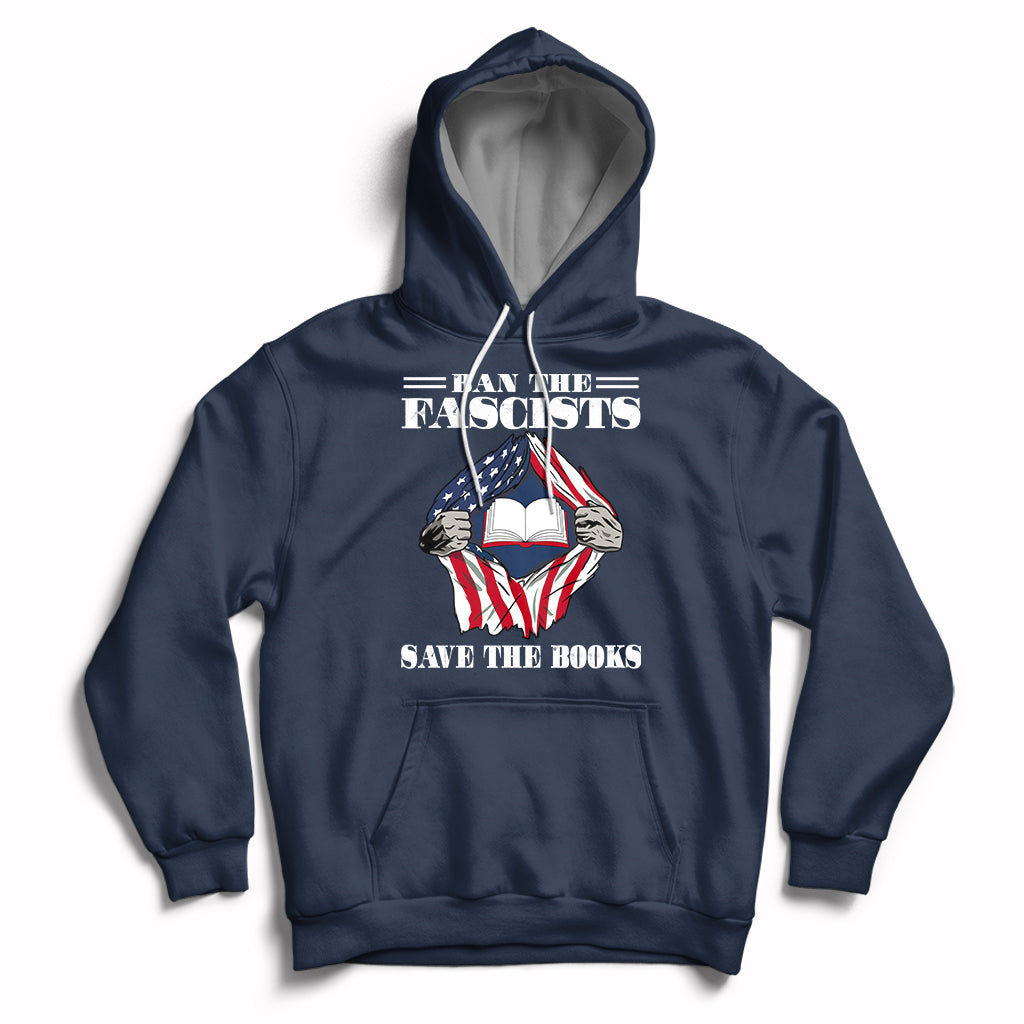 Ban The Fascists Save The Books Funny Banned Book Lovers Bookworm American Flag Hoodie - Wonder Print Shop